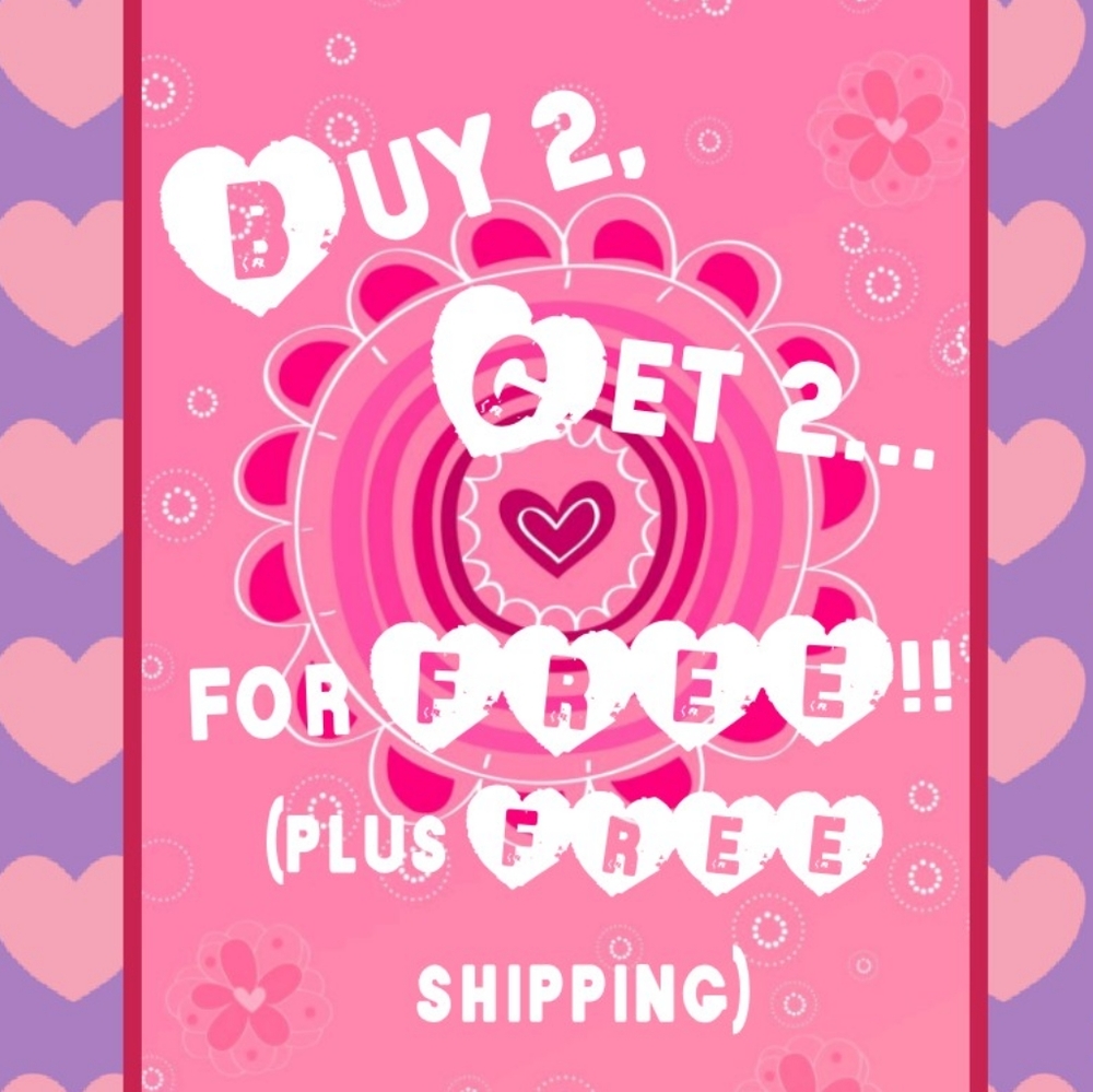 The ENTIRE month of February is buy 2 get 2 FREE!